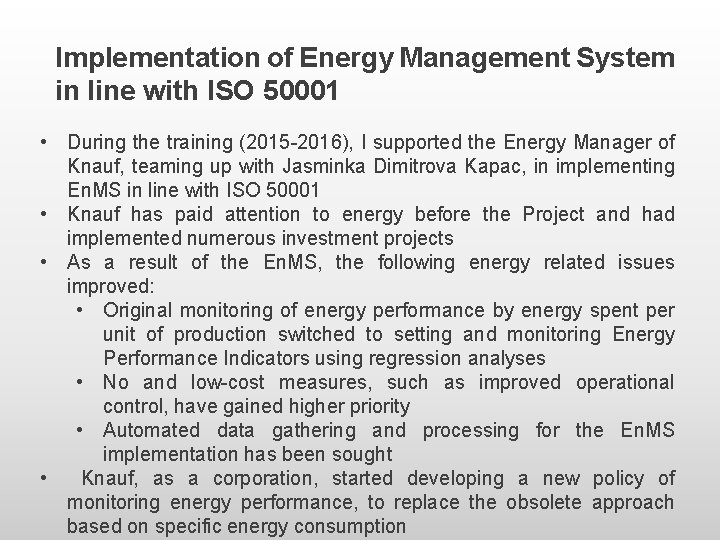 Implementation of Energy Management System in line with ISO 50001 • During the training