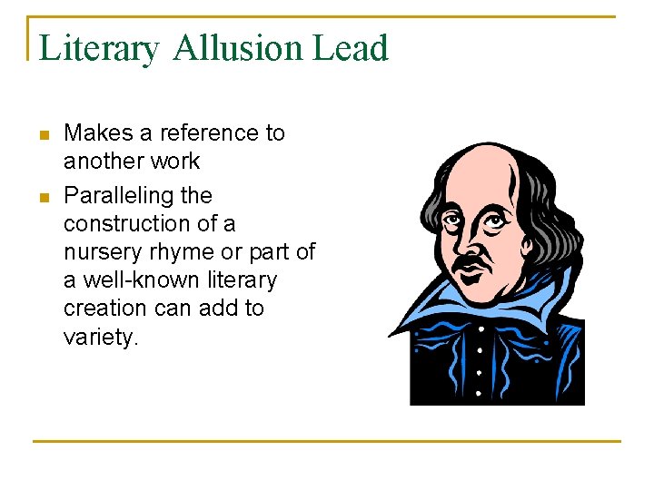 Literary Allusion Lead n n Makes a reference to another work Paralleling the construction