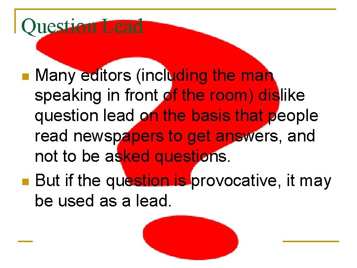 Question Lead Many editors (including the man speaking in front of the room) dislike