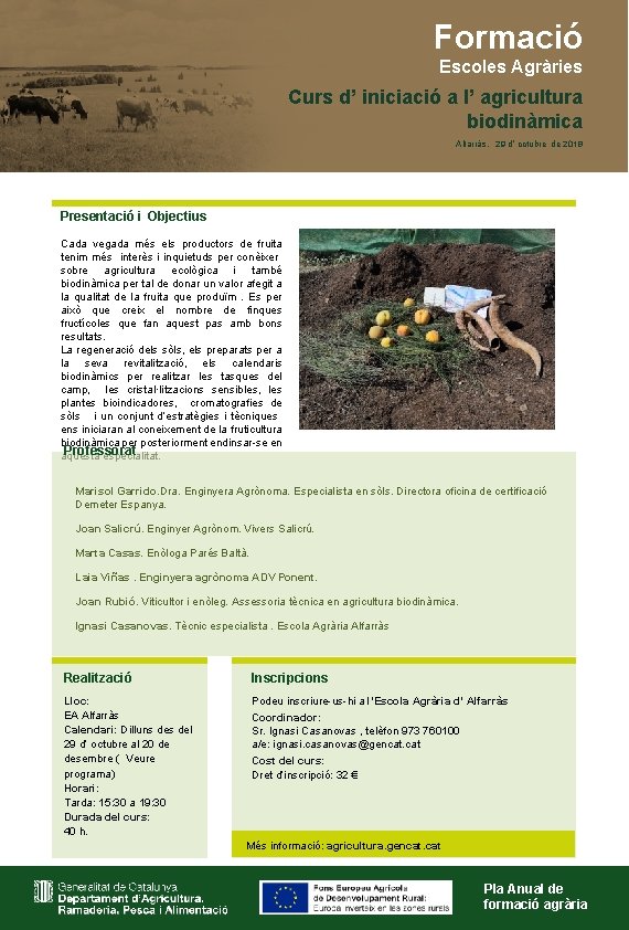 Formació Escoles Agràries Curs d’ iniciació a l’ agricultura biodinàmica Alfarràs, 29 d’ octubre