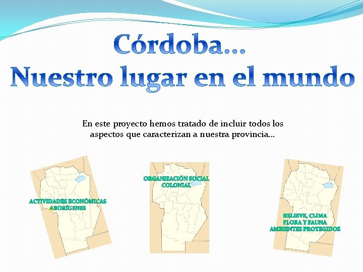En este proyecto hemos tratado de incluir todos los aspectos que caracterizan a nuestra En este proyecto hemos tratado de incluir todos los aspectos que caracterizan a nuestra