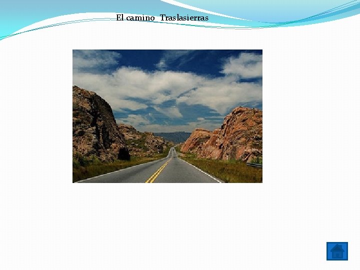 El camino Traslasierras El camino Traslasierras