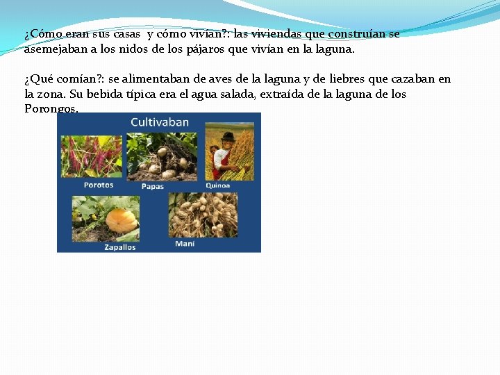 ¿Cómo eran sus casas y cómo vivían? : las viviendas que construían se asemejaban ¿Cómo eran sus casas y cómo vivían? : las viviendas que construían se asemejaban