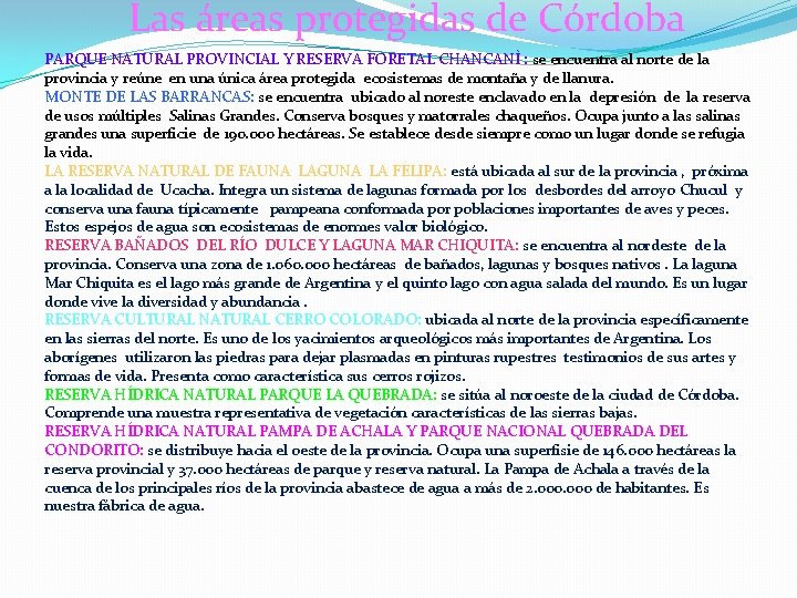 Las áreas protegidas de Córdoba PARQUE NATURAL PROVINCIAL Y RESERVA FORETAL CHANCANÌ : se Las áreas protegidas de Córdoba PARQUE NATURAL PROVINCIAL Y RESERVA FORETAL CHANCANÌ : se