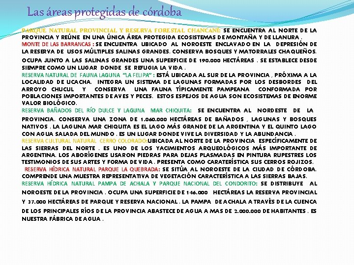 Las áreas protegidas de córdoba PARQUE NATURAL PROVINCIAL Y RESERVA FORESTAL CHANCANÍ: SE ENCUENTRA Las áreas protegidas de córdoba PARQUE NATURAL PROVINCIAL Y RESERVA FORESTAL CHANCANÍ: SE ENCUENTRA