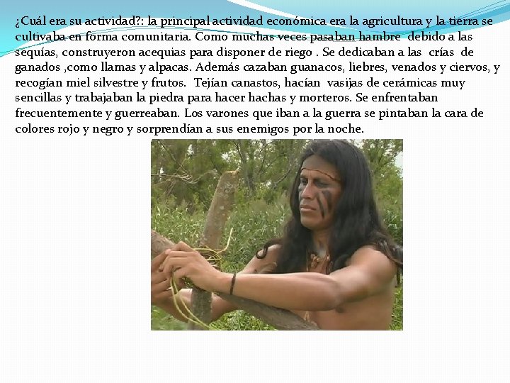 ¿Cuál era su actividad? : la principal actividad económica era la agricultura y la ¿Cuál era su actividad? : la principal actividad económica era la agricultura y la