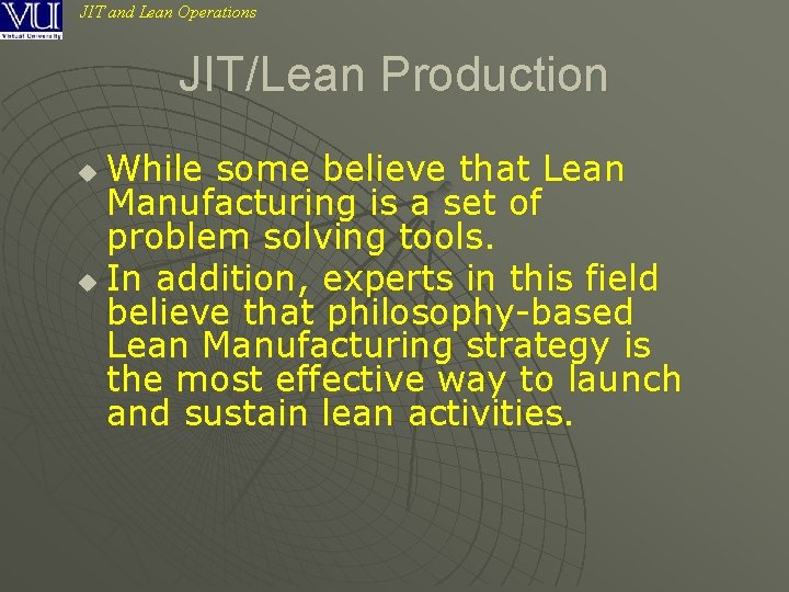 JIT and Lean Operations JIT/Lean Production While some believe that Lean Manufacturing is a