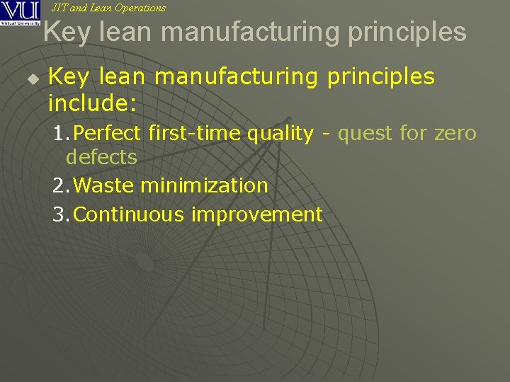 JIT and Lean Operations Key lean manufacturing principles u Key lean manufacturing principles include: