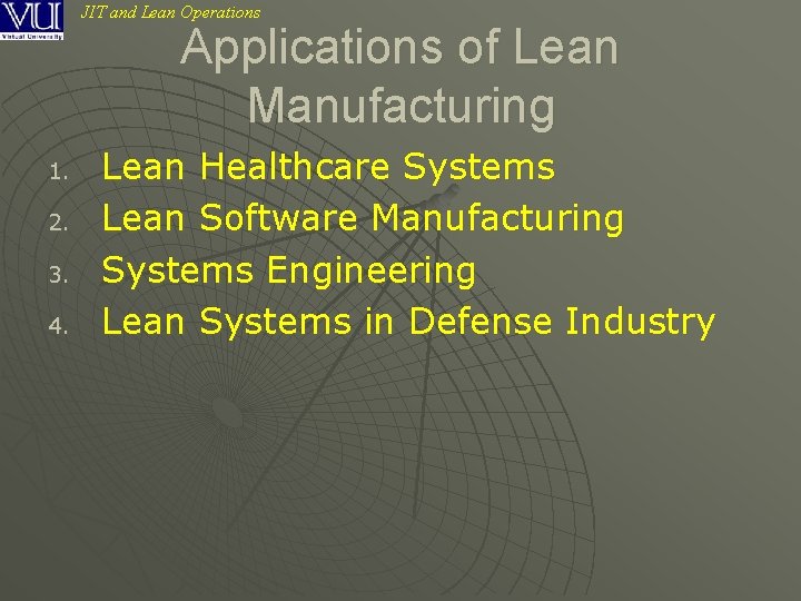 JIT and Lean Operations Applications of Lean Manufacturing 1. 2. 3. 4. Lean Healthcare