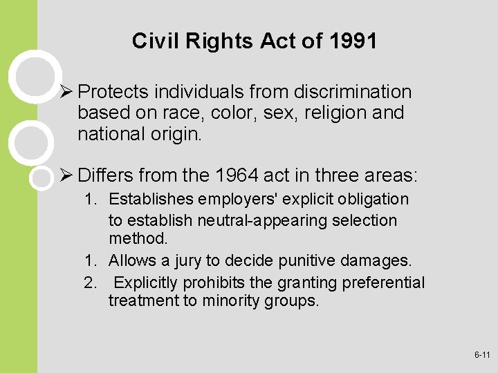 Civil Rights Act of 1991 Ø Protects individuals from discrimination based on race, color,