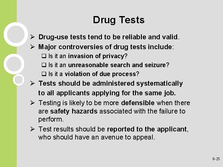 Drug Tests Ø Drug-use tests tend to be reliable and valid. Ø Major controversies