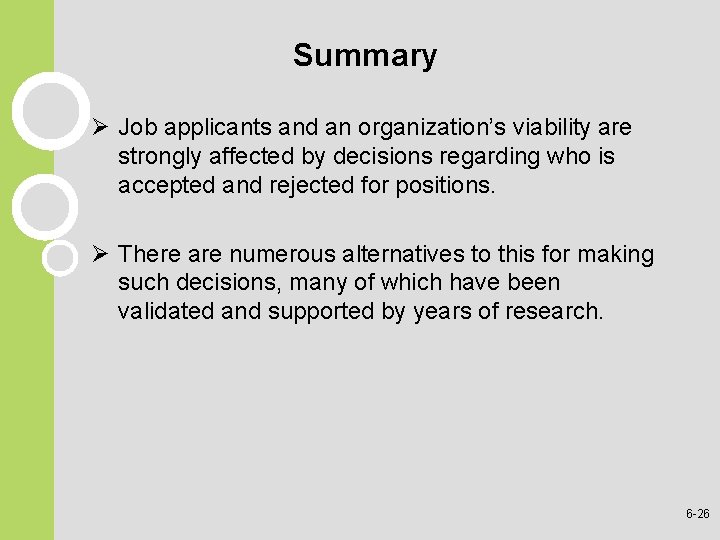 Summary Ø Job applicants and an organization’s viability are strongly affected by decisions regarding