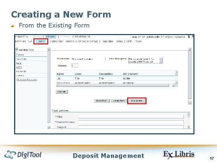 Creating a New Form From the Existing Form Deposit Management 17 Creating a New Form From the Existing Form Deposit Management 17