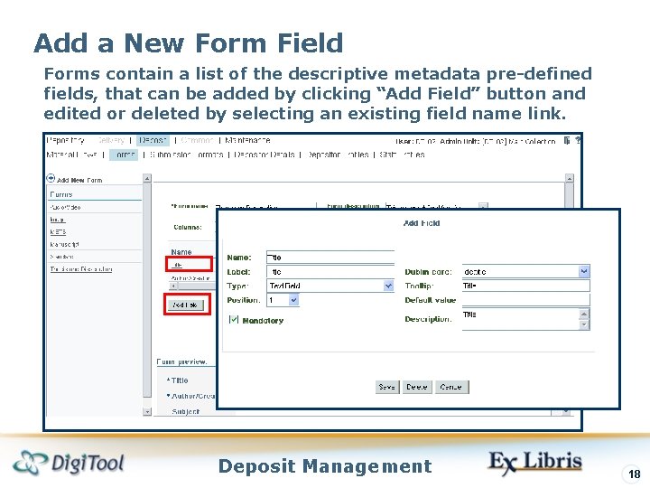Add a New Form Field Forms contain a list of the descriptive metadata pre-defined Add a New Form Field Forms contain a list of the descriptive metadata pre-defined