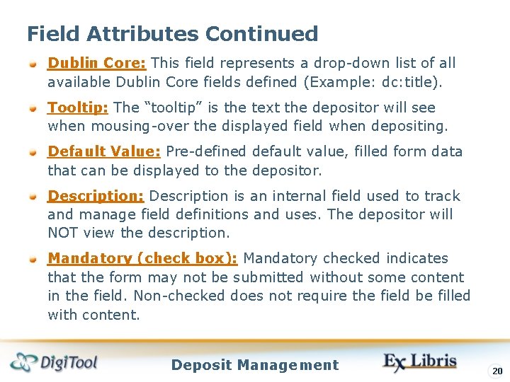 Field Attributes Continued Dublin Core: This field represents a drop-down list of all available Field Attributes Continued Dublin Core: This field represents a drop-down list of all available