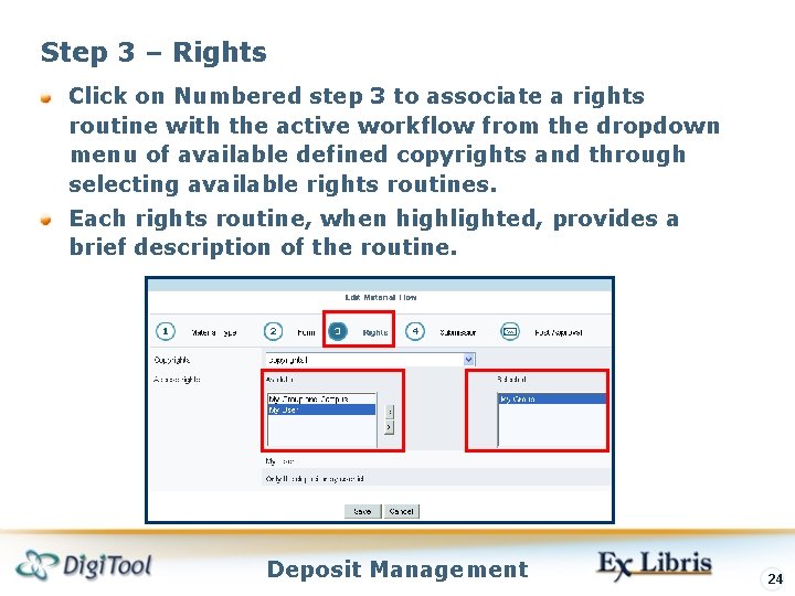 Step 3 – Rights Click on Numbered step 3 to associate a rights routine Step 3 – Rights Click on Numbered step 3 to associate a rights routine