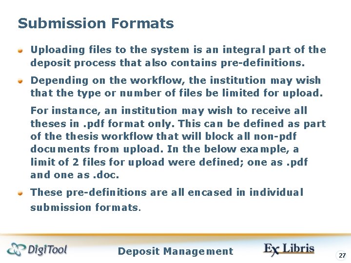 Submission Formats Uploading files to the system is an integral part of the deposit Submission Formats Uploading files to the system is an integral part of the deposit
