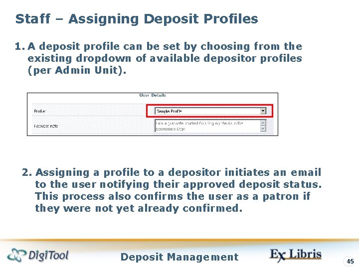 Staff – Assigning Deposit Profiles 1. A deposit profile can be set by choosing Staff – Assigning Deposit Profiles 1. A deposit profile can be set by choosing