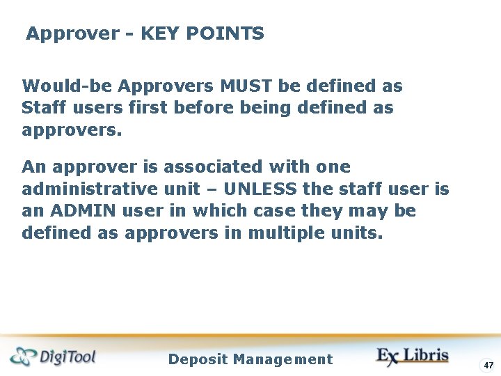 Approver - KEY POINTS Would-be Approvers MUST be defined as Staff users first before Approver - KEY POINTS Would-be Approvers MUST be defined as Staff users first before