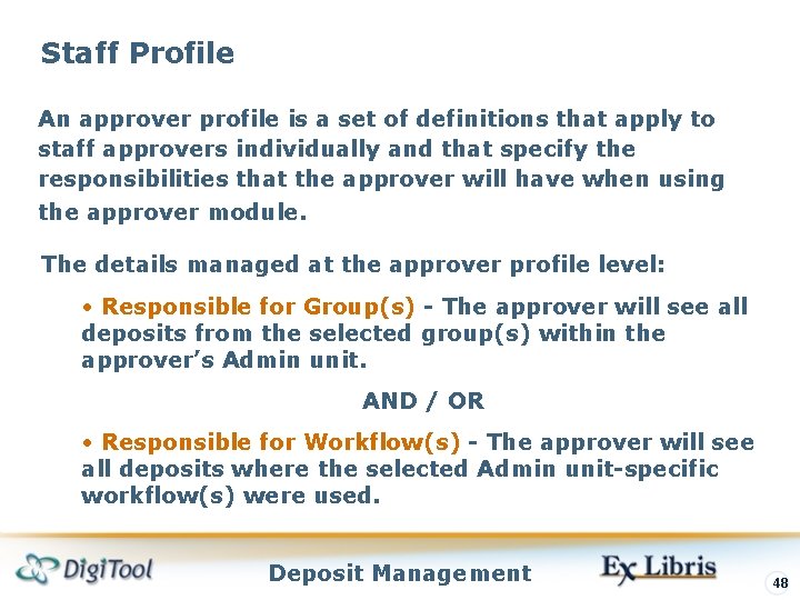 Staff Profile An approver profile is a set of definitions that apply to staff Staff Profile An approver profile is a set of definitions that apply to staff