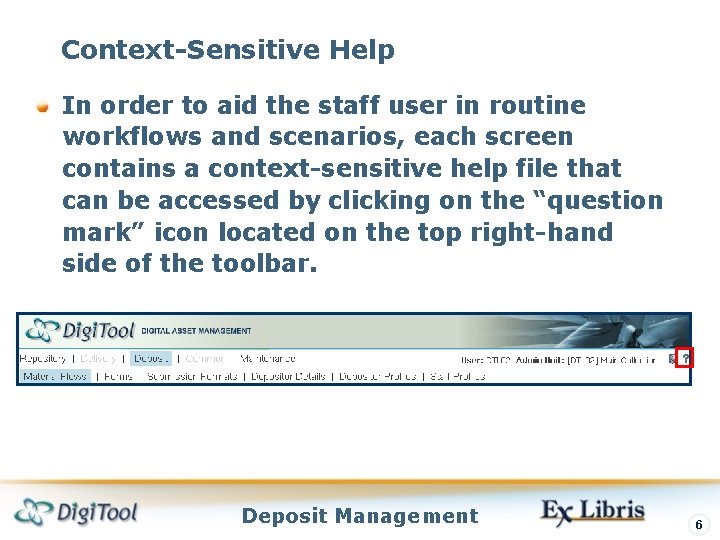 Context-Sensitive Help In order to aid the staff user in routine workflows and scenarios, Context-Sensitive Help In order to aid the staff user in routine workflows and scenarios,