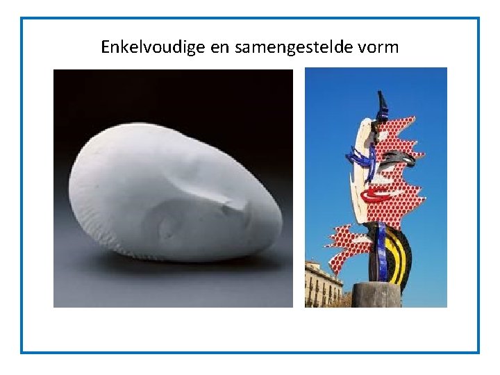 Enkelvoudige en samengestelde vorm Enkelvoudige en samengestelde vorm