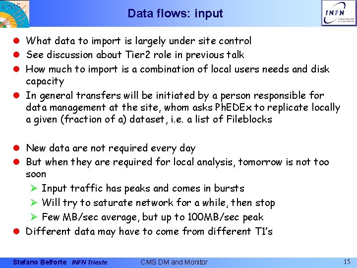 Data flows: input l What data to import is largely under site control l