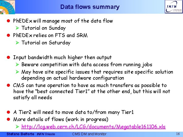 Data flows summary l Ph. EDEx will manage most of the data flow Ø