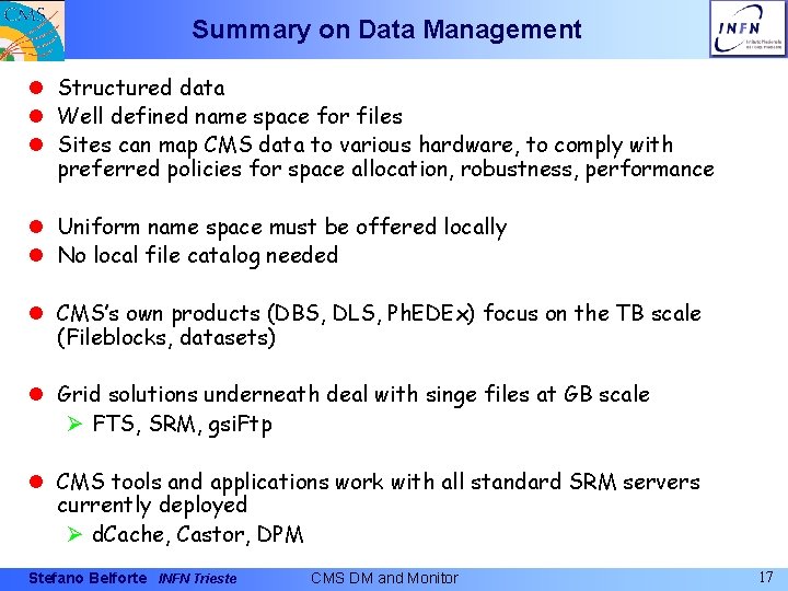 Summary on Data Management l Structured data l Well defined name space for files