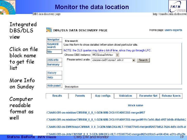 Monitor the data location Integrated DBS/DLS view Click on file block name to get