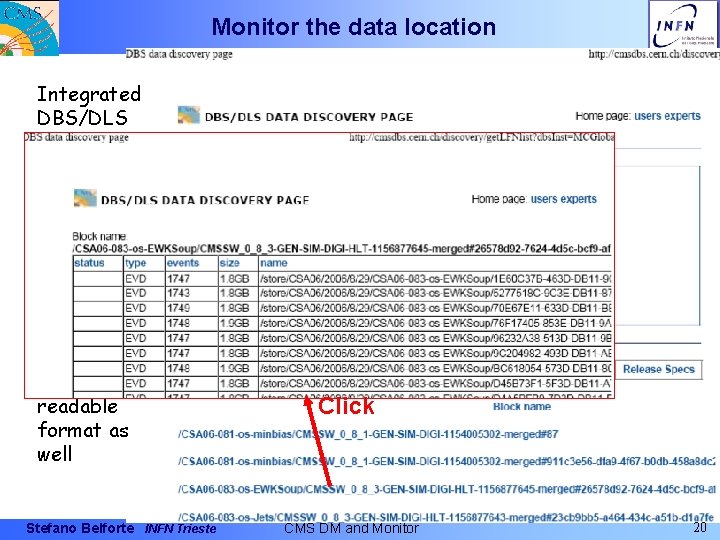 Monitor the data location Integrated DBS/DLS view Click on file block name to get