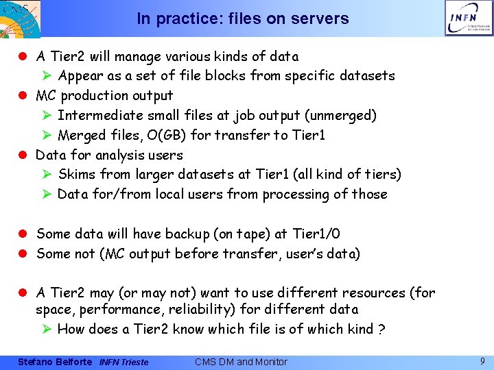 In practice: files on servers l A Tier 2 will manage various kinds of