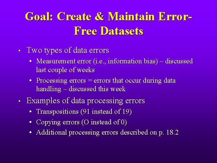 Goal: Create & Maintain Error. Free Datasets • Two types of data errors •