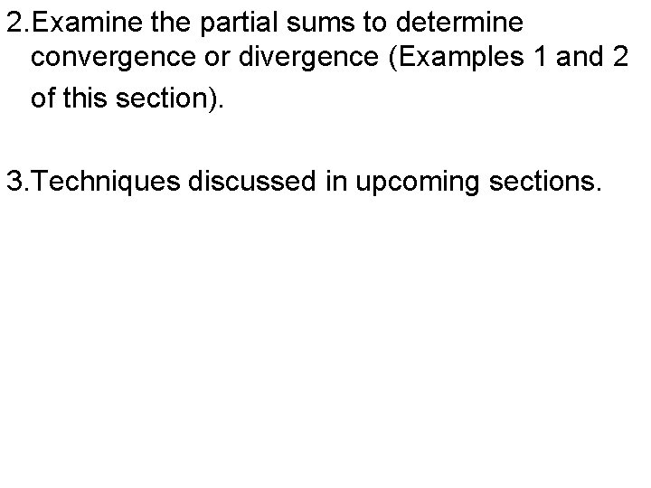2. Examine the partial sums to determine convergence or divergence (Examples 1 and 2 2. Examine the partial sums to determine convergence or divergence (Examples 1 and 2