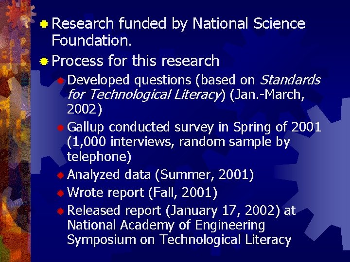 ® Research funded by National Science Foundation. ® Process for this research ® Developed