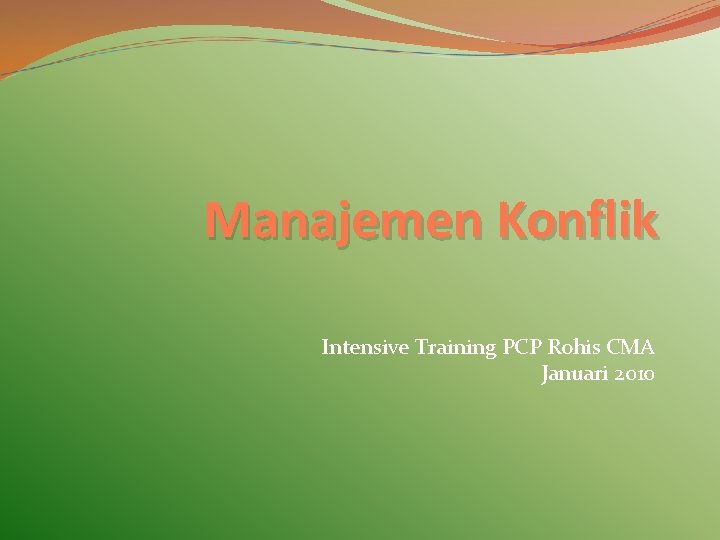 Manajemen Konflik Intensive Training PCP Rohis CMA Januari 2010 