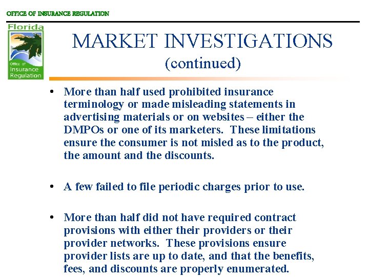 OFFICE OF INSURANCE REGULATION MARKET INVESTIGATIONS (continued) • More than half used prohibited insurance