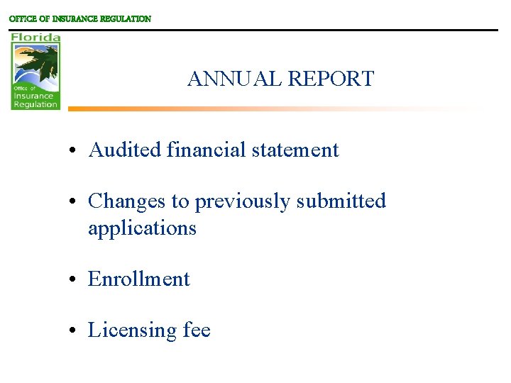 OFFICE OF INSURANCE REGULATION ANNUAL REPORT • Audited financial statement • Changes to previously