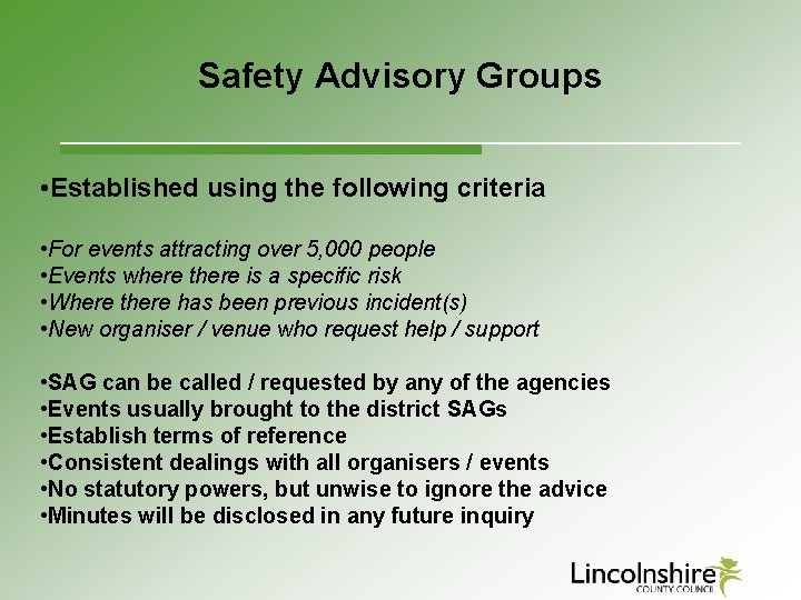 Safety Advisory Groups • Established using the following criteria • For events attracting over