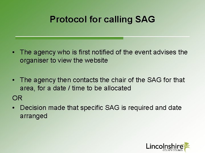 Protocol for calling SAG • The agency who is first notified of the event