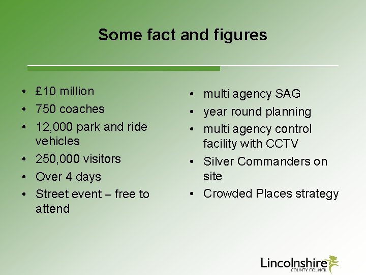 Some fact and figures • £ 10 million • 750 coaches • 12, 000