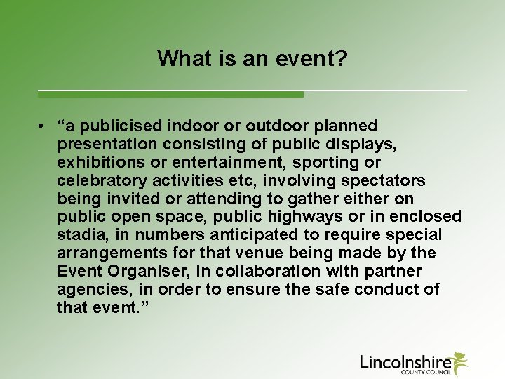What is an event? • “a publicised indoor or outdoor planned presentation consisting of
