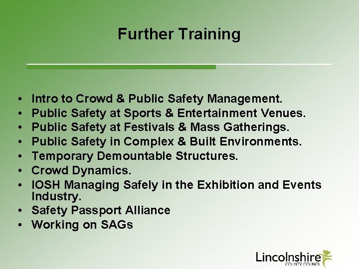 Further Training • • Intro to Crowd & Public Safety Management. Public Safety at