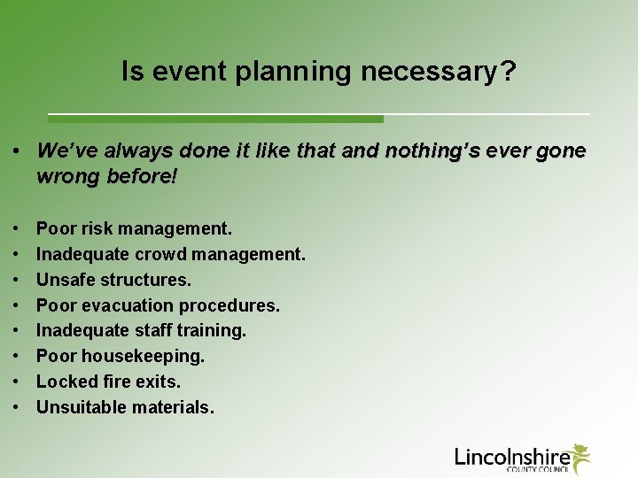 Is event planning necessary? • We’ve always done it like that and nothing’s ever