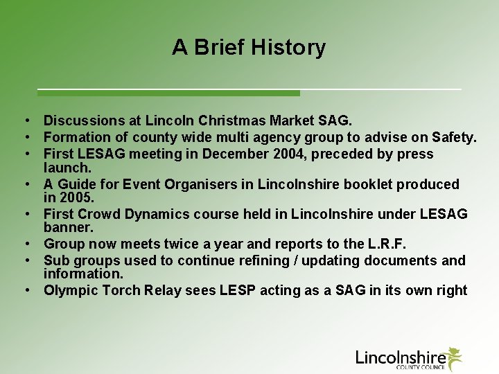 A Brief History • Discussions at Lincoln Christmas Market SAG. • Formation of county