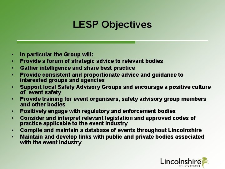 LESP Objectives • • • In particular the Group will: Provide a forum of