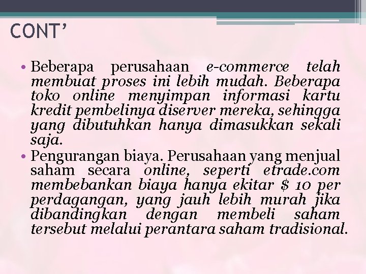 CONT’ • Beberapa perusahaan e-commerce telah membuat proses ini lebih mudah. Beberapa toko online