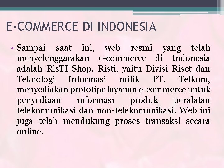 E-COMMERCE DI INDONESIA • Sampai saat ini, web resmi yang telah menyelenggarakan e-commerce di