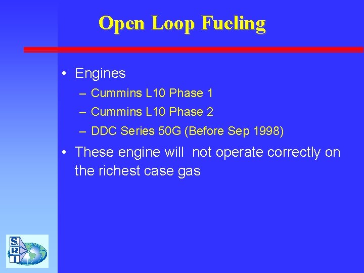 Open Loop Fueling • Engines – Cummins L 10 Phase 1 – Cummins L