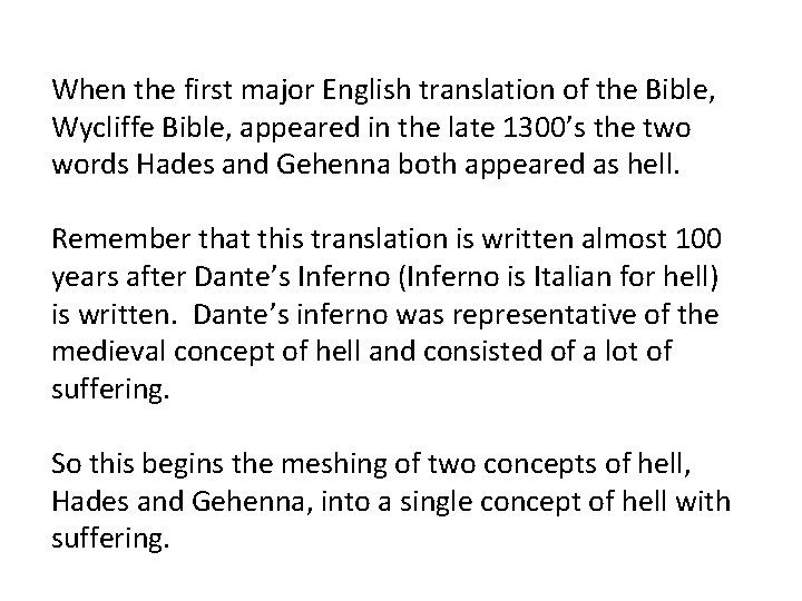 When the first major English translation of the Bible, Wycliffe Bible, appeared in the